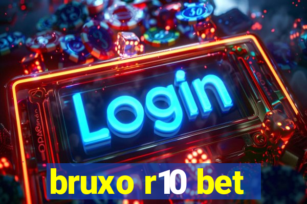 bruxo r10 bet